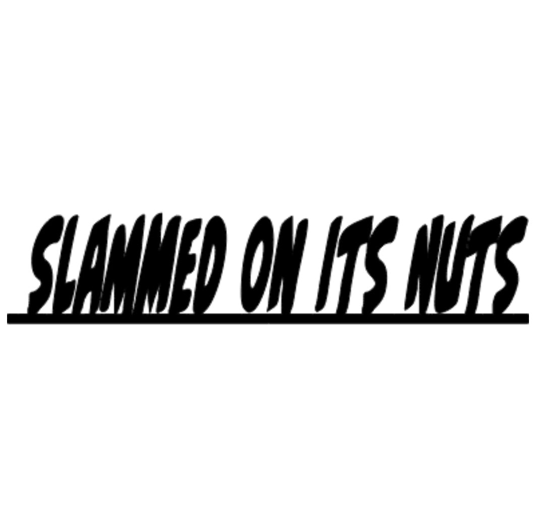 Slammed on its Nuts Sticker